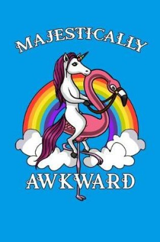 Cover of Majestically Awkward