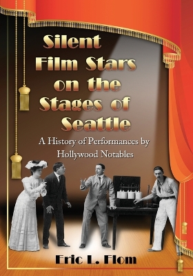 Book cover for Silent Film Stars on the Stages of Seattle