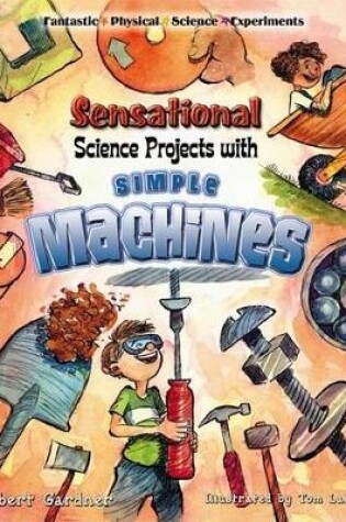 Cover of Sensational Science Projects with Simple Machines