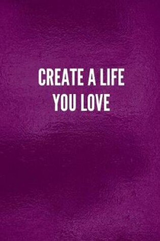 Cover of Create a Life You Love