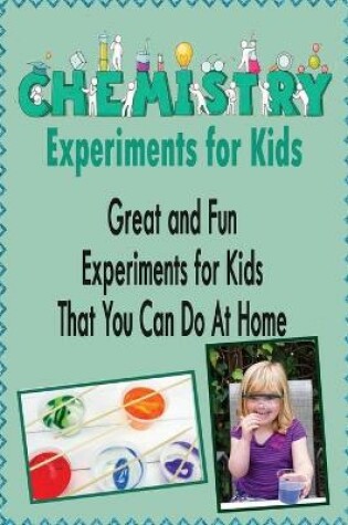 Cover of Chemistry Experiments for Kids