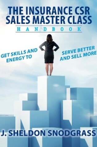 Cover of The Insurance CSR Sales Master Class Handbook