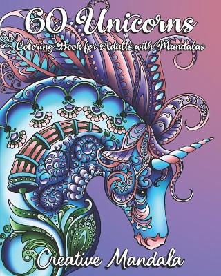 Book cover for 60 Unicorns with Mandalas - Coloring Book for Adults