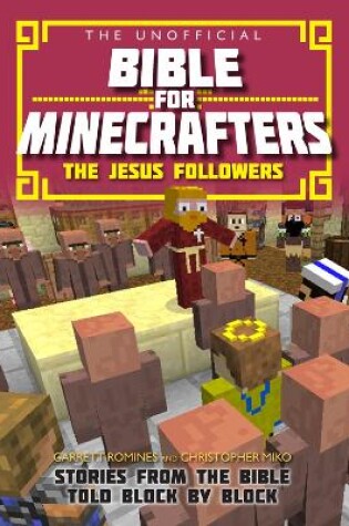 Cover of The Unofficial Bible for Minecrafters: The Jesus Followers