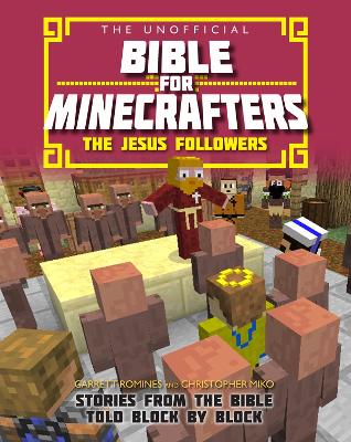 Book cover for The Unofficial Bible for Minecrafters: The Jesus Followers