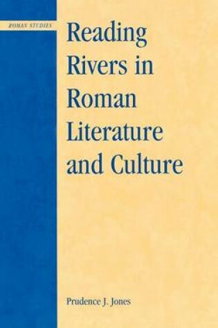 Cover of Reading Rivers in Roman Literature and Culture