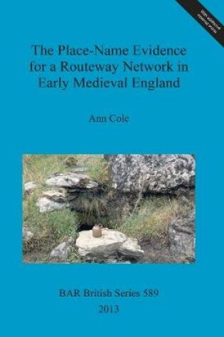 Cover of The Place-Name Evidence for a Routeway Network in Early Medieval England