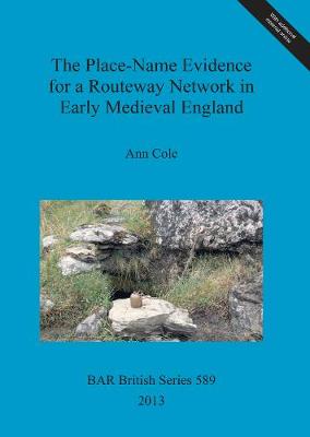 Cover of The Place-Name Evidence for a Routeway Network in Early Medieval England