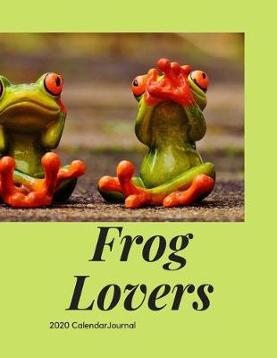 Book cover for Frog Lovers 2020 Calendar Journal