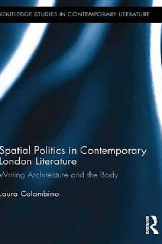 Cover of Spatial Politics in Contemporary London Literature