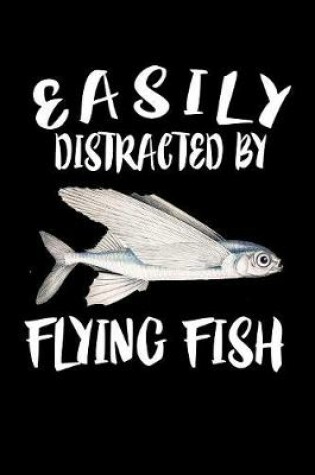 Cover of Easily Distracted By Flying Fish