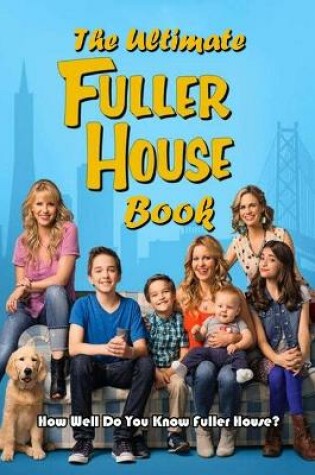 Cover of The Ultimate Fuller House Book