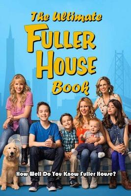 Book cover for The Ultimate Fuller House Book