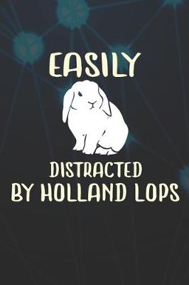 Book cover for Easily Distracted By Holland Lops
