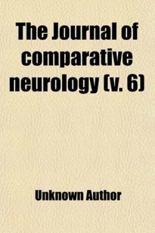 Cover of The Journal of Comparative Neurology Volume 6