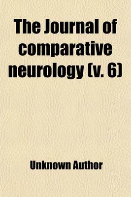 Book cover for The Journal of Comparative Neurology Volume 6