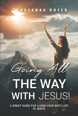 Book cover for Going All The Way With Jesus!