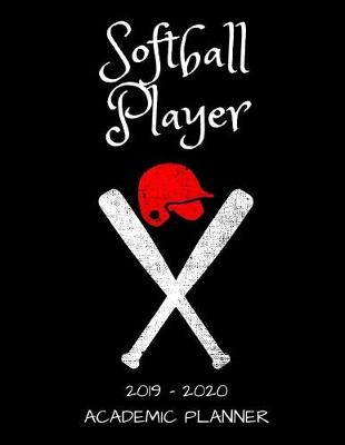 Book cover for Softball Player 2019 - 2020 Academic Planner