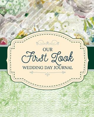 Book cover for First Look Wedding Day Journal