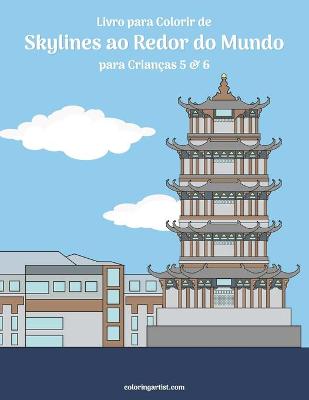 Book cover for Livro para Colorir de Skylines ao Redor do Mundo para Criancas 5 & 6