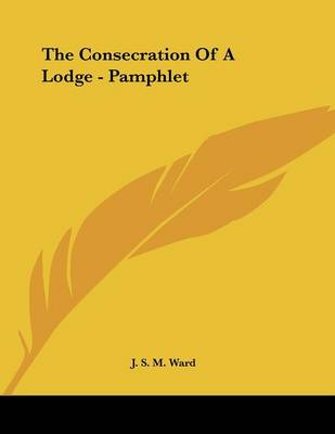 Book cover for The Consecration of a Lodge - Pamphlet