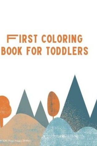 Cover of Firts coloring book for toddlers