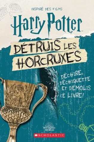 Cover of Harry Potter: D�truis Les Horcruxes