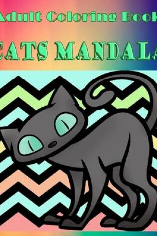 Cover of Adult Coloring Book: Cats Mandala