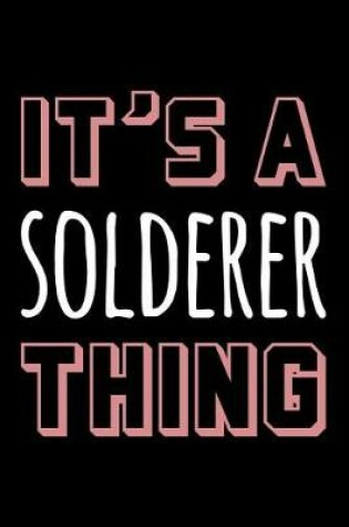 Cover of It's a Solderer Thing