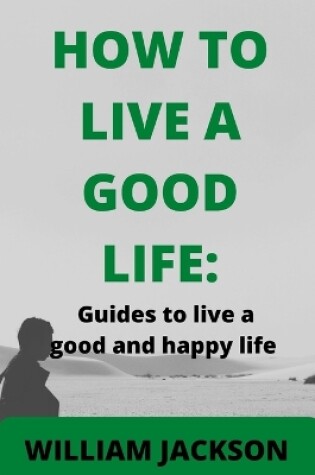 Cover of How to Live a Good Life