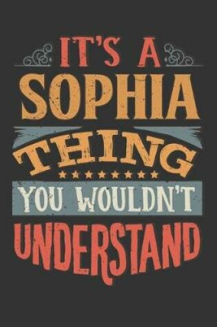 Cover of Its A Sophia Thing You Wouldnt Understand