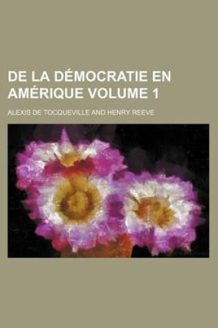 Cover of de La Democratie En Amerique Volume 1