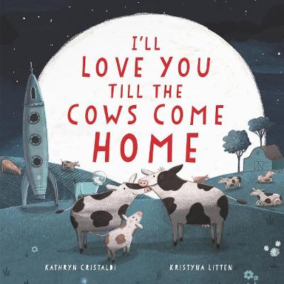 Book cover for I'll Love You Till the Cows Come Home