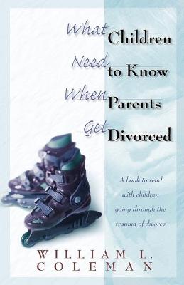 Book cover for What Children Need to Know When Parents Get Divorced