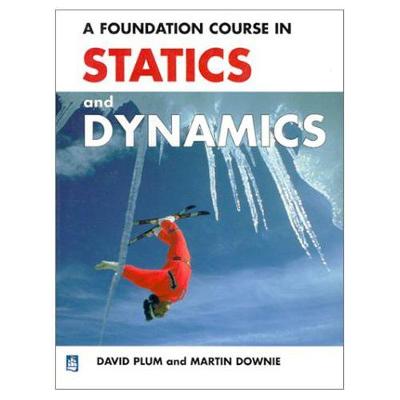 Book cover for A Foundation Course in Statics and Dynamics