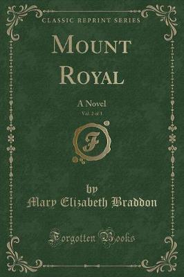 Book cover for Mount Royal, Vol. 2 of 3: A Novel (Classic Reprint)