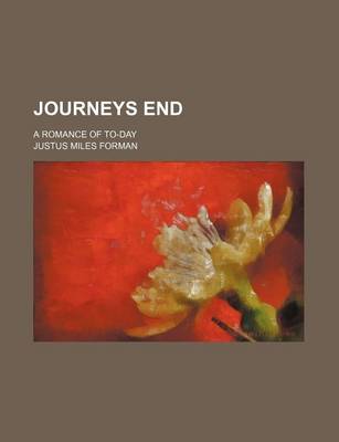 Book cover for Journeys End; A Romance of To-Day