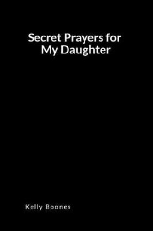 Cover of Secret Prayers for My Daughter