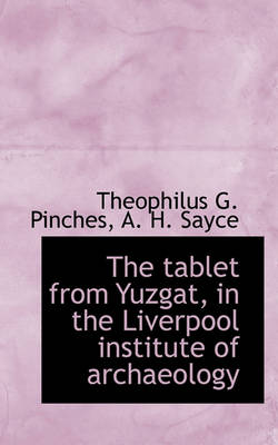 Book cover for The Tablet from Yuzgat, in the Liverpool Institute of Archaeology