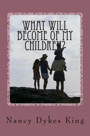 Cover of What will become of my children?