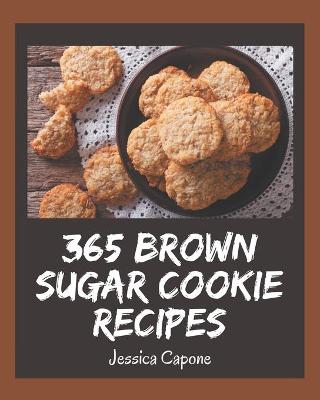 Cover of 365 Brown Sugar Cookie Recipes