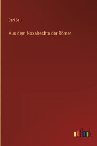 Cover of Aus dem Noxalrechte der Römer