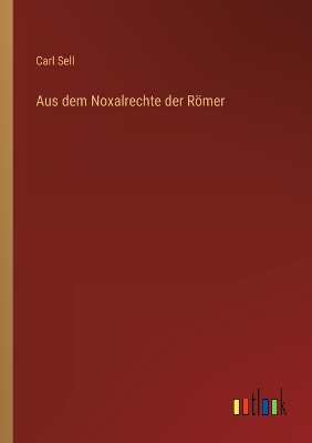 Book cover for Aus dem Noxalrechte der Römer