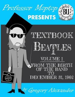 Book cover for Professor Moptop's Textbook Beatles