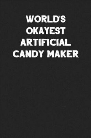 Cover of World's Okayest Artificial Candy Maker