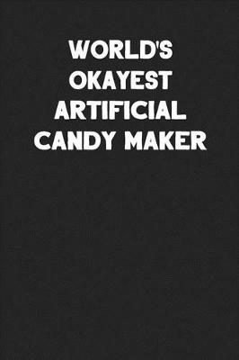 Book cover for World's Okayest Artificial Candy Maker