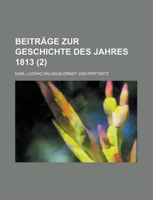 Book cover for Beitrage Zur Geschichte Des Jahres 1813 (2 )