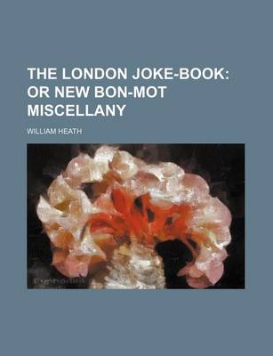 Book cover for The London Joke-Book; Or New Bon-Mot Miscellany