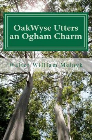 Cover of Oakwyse Utters an Ogham Charm