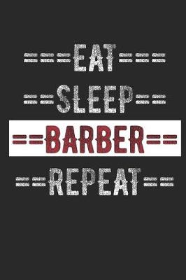 Book cover for Barbers Journal - Eat Sleep Barber Repeat